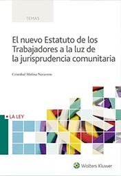 Nuevo estatuto de los trabajadores a la luz de la jurisprudencia comunitaria, El