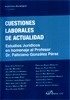 Cuestiones laborales de actualidad "Estudios jurídicos en homenaje al Profesor Dr. Feliciano González  Pérez"