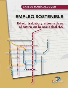 Empleo sostenible "Edad, trabajo y alternativas al retiro en la sociedad 4,0"