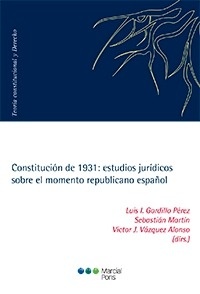 Constitución de 1931: estudios jurídicos sobre el momento republicano español