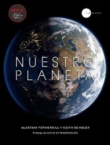 Nuestro planeta "Una serie documental original de Netflix"