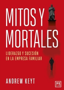 Mitos y mortales "Liderazgo y sucesión en la empresa familiar"