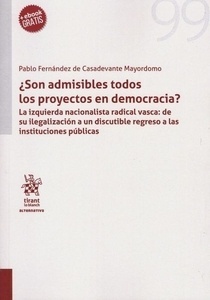 ¿Son admisibles todos los proyectos en democacia? "La izquierda nacionalista radical vasca: de su ilegalización a un discutible regreso a las instituciones públicas"