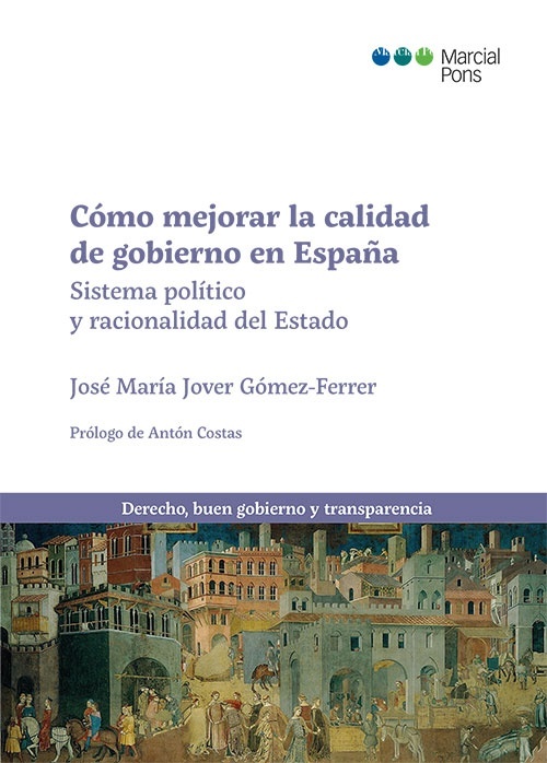 Cómo mejorar la calidad de gobierno en España "Sistema político y racionalidad del Estado"