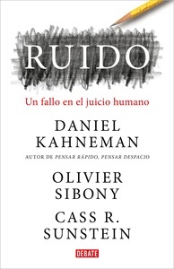 Ruido "Un fallo en el juicio humano"