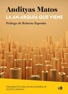 La an-arquía que viene "fragmentos para un diccionario de política radical"