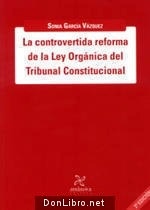 Controvertida reforma de la ley orgánica del tribunal constitucional, La