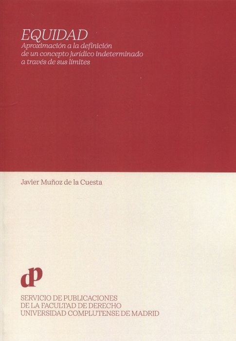 Equidad. Aproximación a la definición de un concepto jurídico indeterminado a través de sus límites