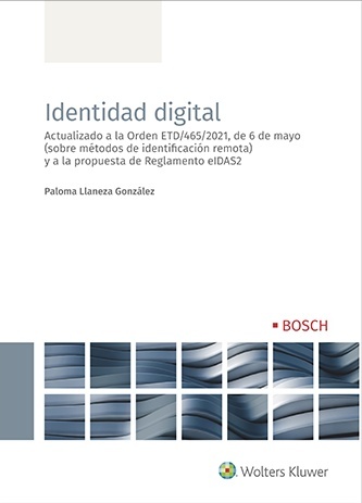 Identidad digital "Actualizado a la Orden ETD/465/2021, de 6 de mayo (sobre métodos de identificación remota)y a la propuesta de Reglamento eIDAS2"
