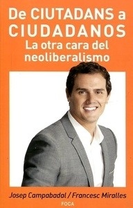 De ciutadans a ciudadanos "La otra cara del neoliberalismo"