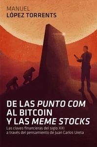 De las punto com al Bitcoin y las meme stocks "Las claves financieras del siglo XXI a través del pensamiento de Juan Carlos Ureta"