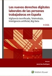 Nuevos derechos digitales laborales de las personas trabajadoras en España, Los "Vigilancia tecnificada, teletrabajo, inteligencia artificial, big data"