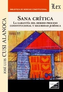 Sana critica "La garantía del debido proceso constitucional y seguridad jurídica"