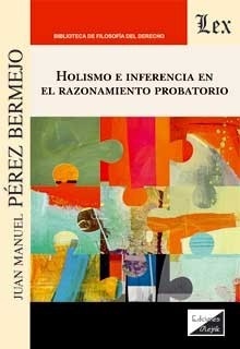 Holismo e inferencia en el razonamiento probatorio