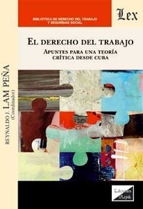 Derecho del trabajo. Apuntes para una teoría crítica desde Cuba