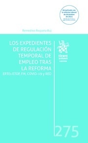 Los expedientes de regulación temporal de empleo tras la reforma. ERTEs, ETOP, FM, COVID-19 y RED