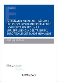 Internamientos psiquiátricos. "Los procesos de internamiento involuntario según la jurisprudencia del Tribunal Europeo de Derechos Humanos"