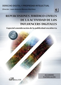 Repercusiones jurídico-civiles de la actividad de los influencers digitales "especial consideración de la publicidad encubierta"