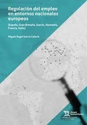 Regulación del empleo en entornos nacionales europeos "(España, Gran Bretaña, Suecia, Alemania, Francia, Italia)"