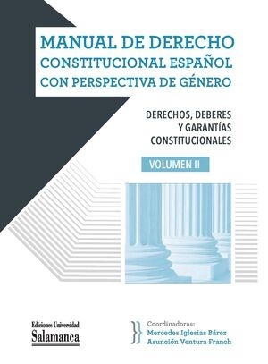 Manual de Derecho constitucional español con perspectiva de género Vol.II "Derechos, deberes y garantías constitucionales"