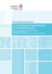 Contingencias profesionales de la seguridad social, Las "Un estudio sistemático del accidente de trabajo y de la enfermedad profesional (trabajadores por cuenta ajena y trabajadores autónomos)"