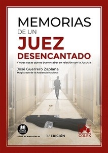 Memorias de un juez desencantado y otras cosas que es bueno saber en relación con la Justicia