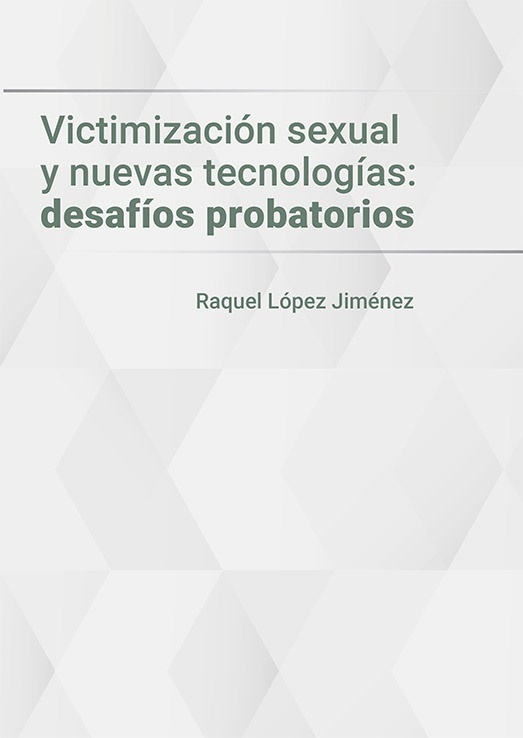 Victimización sexual y nuevas tecnologías: desafíos probatorios