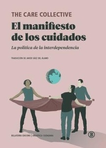 El manifiesto de los cuidados. La politica de la interdependencia