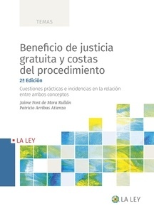 Beneficio de justicia gratuita y costas del procedimiento "Cuestiones prácticas e incidencias en la relación entre ambos conceptos"