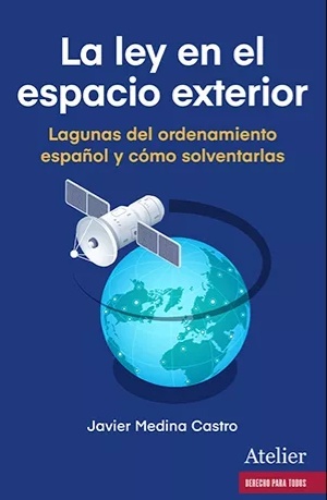 La ley en el espacio exterior. Lagunas del ordenamiento español y cómo solventarlas