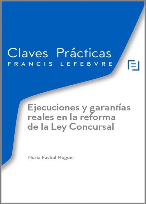 Claves Prácticas Ejecuciones y garantías reales en la reforma de la Ley Concursal