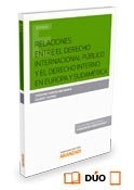 Relaciones entre el derecho internacional público y el derecho interno en Europa y Sudamérica