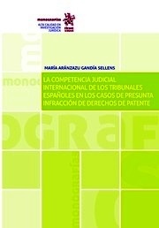 Competencia Judicial Internacional de los Tribunales Españoles en los Casos de Presunta Infracción de Derechos d