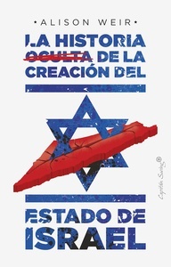 Historia oculta de la creación del estado de Israel, La