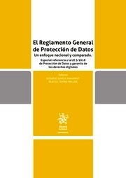 Reglamento general de protección de datos, El. "Un enfoque nacional y comparado. Especial referencia a la LO 3/2018 de Protección de Datos y garantía de los derechos digitales"