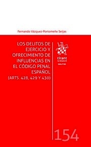 Delitos de ejercicio y ofrecimiento de influencias en el Código Penal Español (Arts. 428,429 y 430)