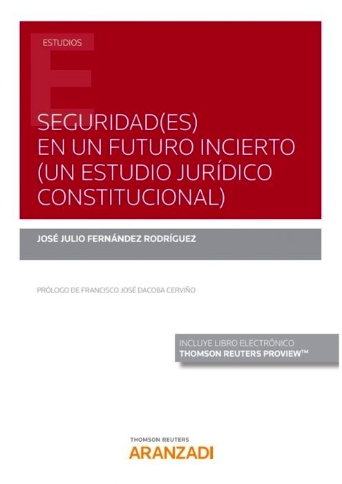 Seguridad(es) en un futuro incierto (un estudio jurídico constitucional)