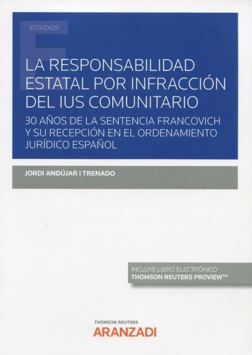Responsabilidad estatal por infracción del ius comunitario, La "30 años de la sentencia Francovich y su recepción en el ordenamiento jurídico español"