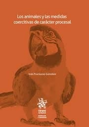 Los animales y las medidas coercitivas de carácter procesal