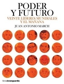 Poder y futuro. Veinte lideres mundiales y el mañana