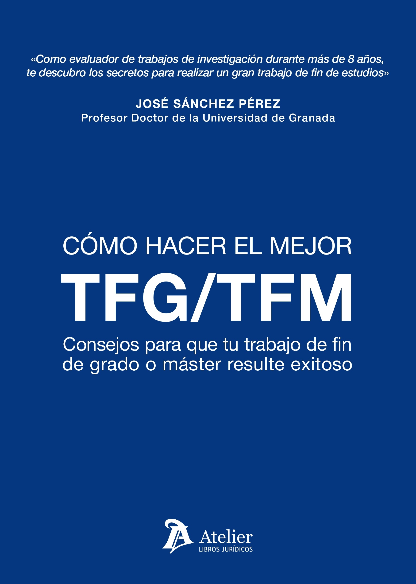 Como hacer el mejor  TFM/TFG: consejos para que tu trabajo de fin de grado o máster resulte exitoso