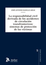 La responsabilidad civil derivada de los accidentes de circulación transfronterizos "sistemas de protección de las víctimas"