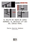 Delito de trata de seres humanos, El: el artículo 177 bis del código penal