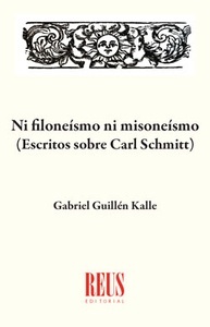 Ni filoneísmo ni misoneísmo "Escritos sobre Carl Schmitt"
