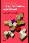 Por un socialismo republicano "Análisis y propuestas para una democracia radical"