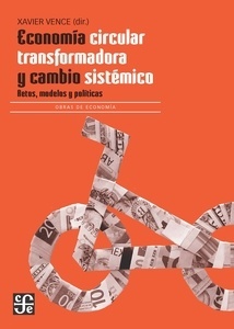 Economía circular transformadora y cambio sistémico "Retos, modelos y políticas"