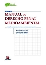 Manual de derecho penal medioambiental "(Edición actualizada conforme a la LO 1/2015, de 30 de marzo)"