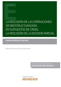 La rescisión de las operaciones de reestructuración en supuestos de crisis: la rescisión de la escisión parcial