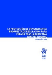 Protección de denunciantes, La: propuesta de regulación para España tras la directiva wistleblowing