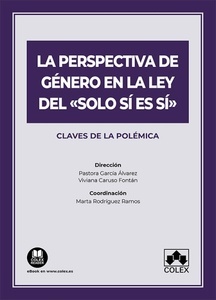 La perspectiva de género en la ley del  solo sí es sí "Claves de la polémica"